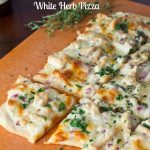 Roasted Garlic, Chicken and Herb White Pizza - a lightened up white pizza with tons of flavor!