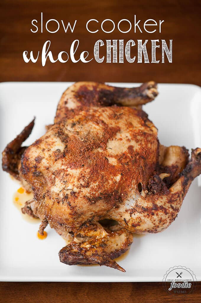 Slow Cooker Whole Chicken {Self Proclaimed Foodie}
