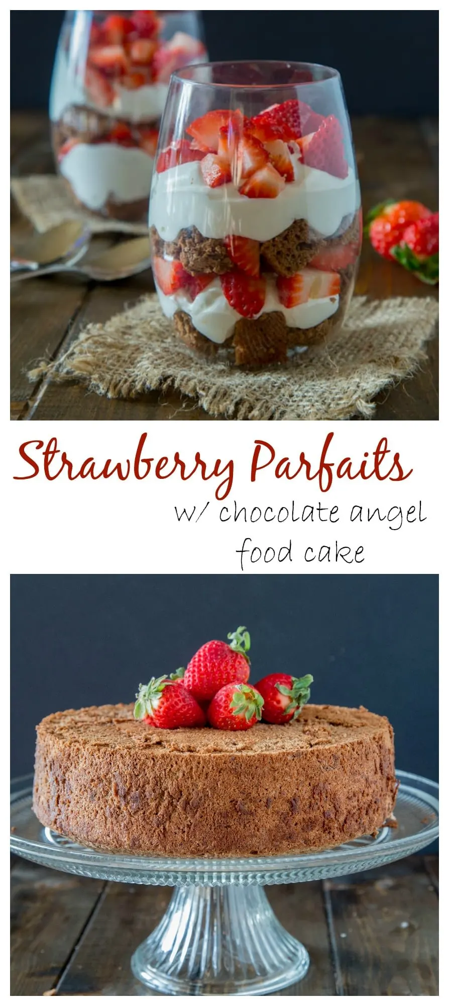Strawberry Parfaits with Chocolate Angel Food Cake - Light and airy chocolate angel food cake, fresh homemade whipped cream and juicy strawberries make for an easy but show stopping dessert.