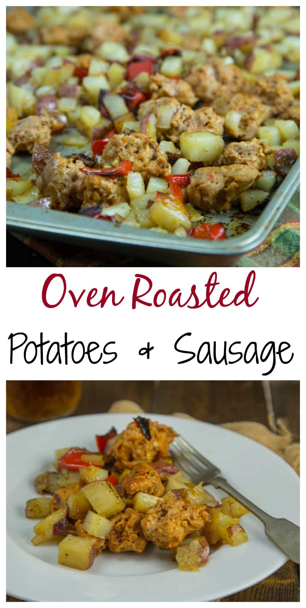 Oven Roasted Potatoes and Sausage - Crispy oven roasted potatoes, peppers and onions, with your favorite sausage.  Great one pan meal for any night of the week.