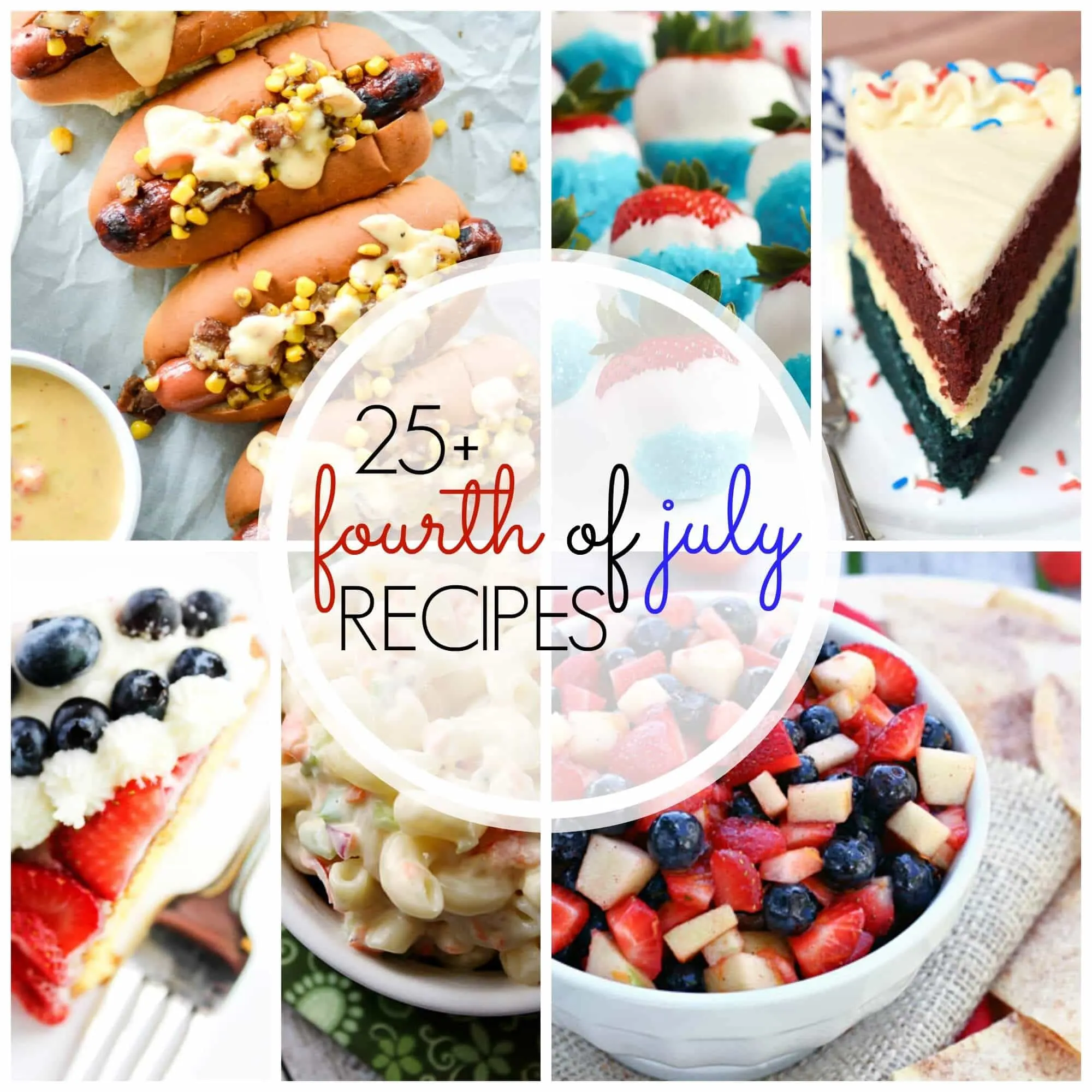 Recipes for the 4th of July - Over 25 recipes to make sure you have a fun and festive 4th of July!