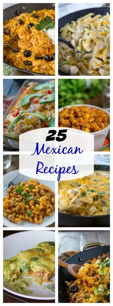 25 Mexican Recipes - Up your game, and make something other than just tacos this week. 25 easy recipes that will make dinner time more fun!