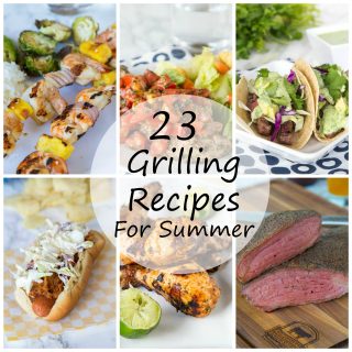 23 Grilling Recipes for Summer- It is time to fire up the grill and cook outside! Here are 23 summer grilling recipes, on including any burgers, you will want to try this year!