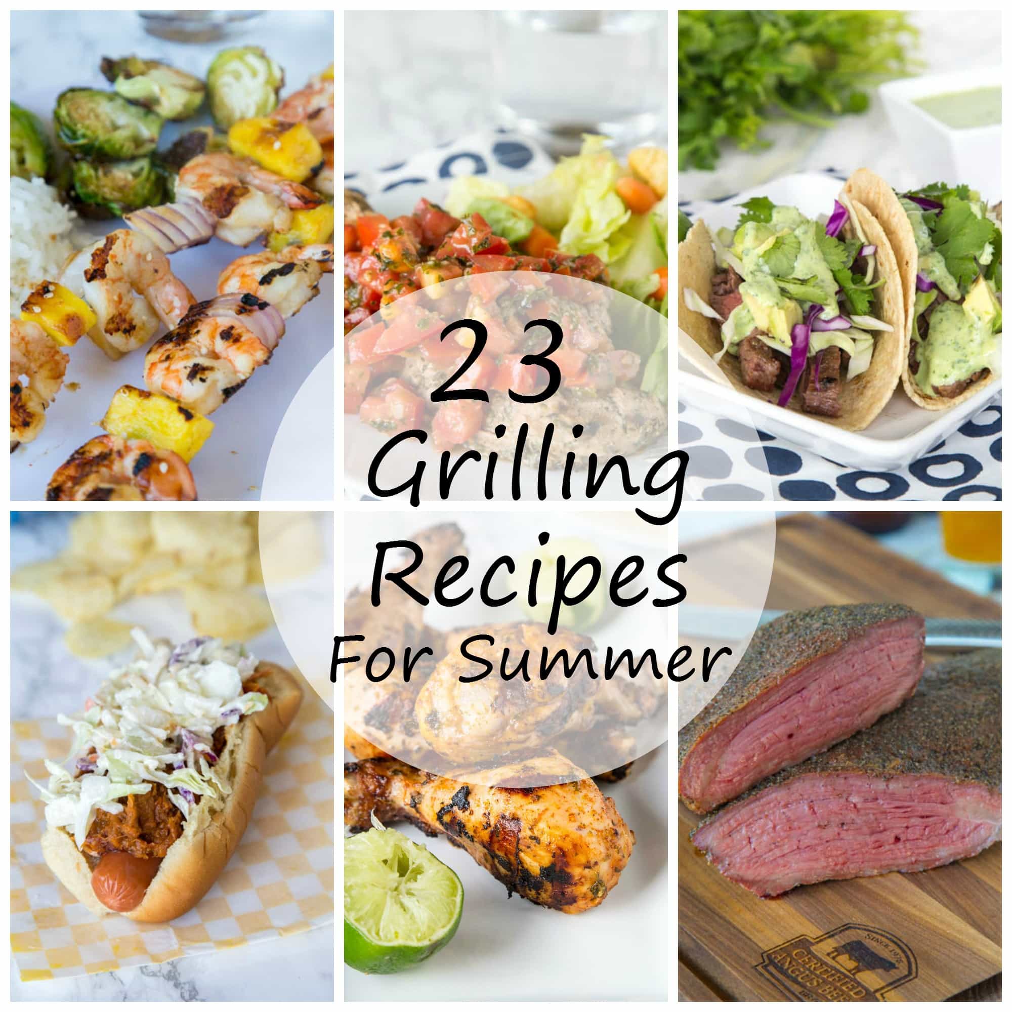23 Grilling Recipes for Summer - Dinners, Dishes, and Desserts