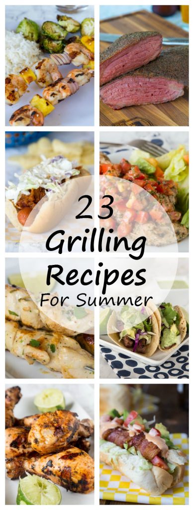 23 Grilling Recipes for Summer- It is time to fire up the grill and cook outside! Here are 23 summer grilling recipes, on including any burgers, you will want to try this year!