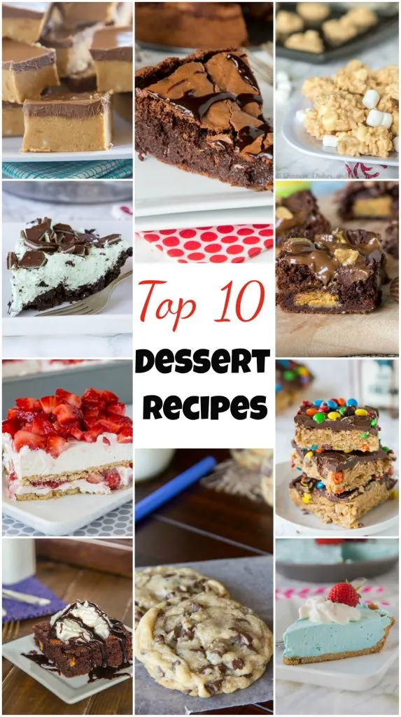 Top 10 Dessert Recipes you can find here on Dinners, Dishes, and Desserts - no bake, brownies, pie, cookies, cakes, and more!
