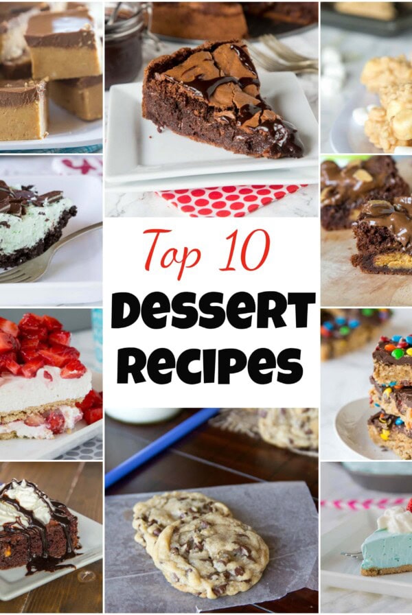 Top 10 Dessert Recipes you can find here on Dinners, Dishes, and Desserts - brownies, pie, cookies, cake, fudge and more!