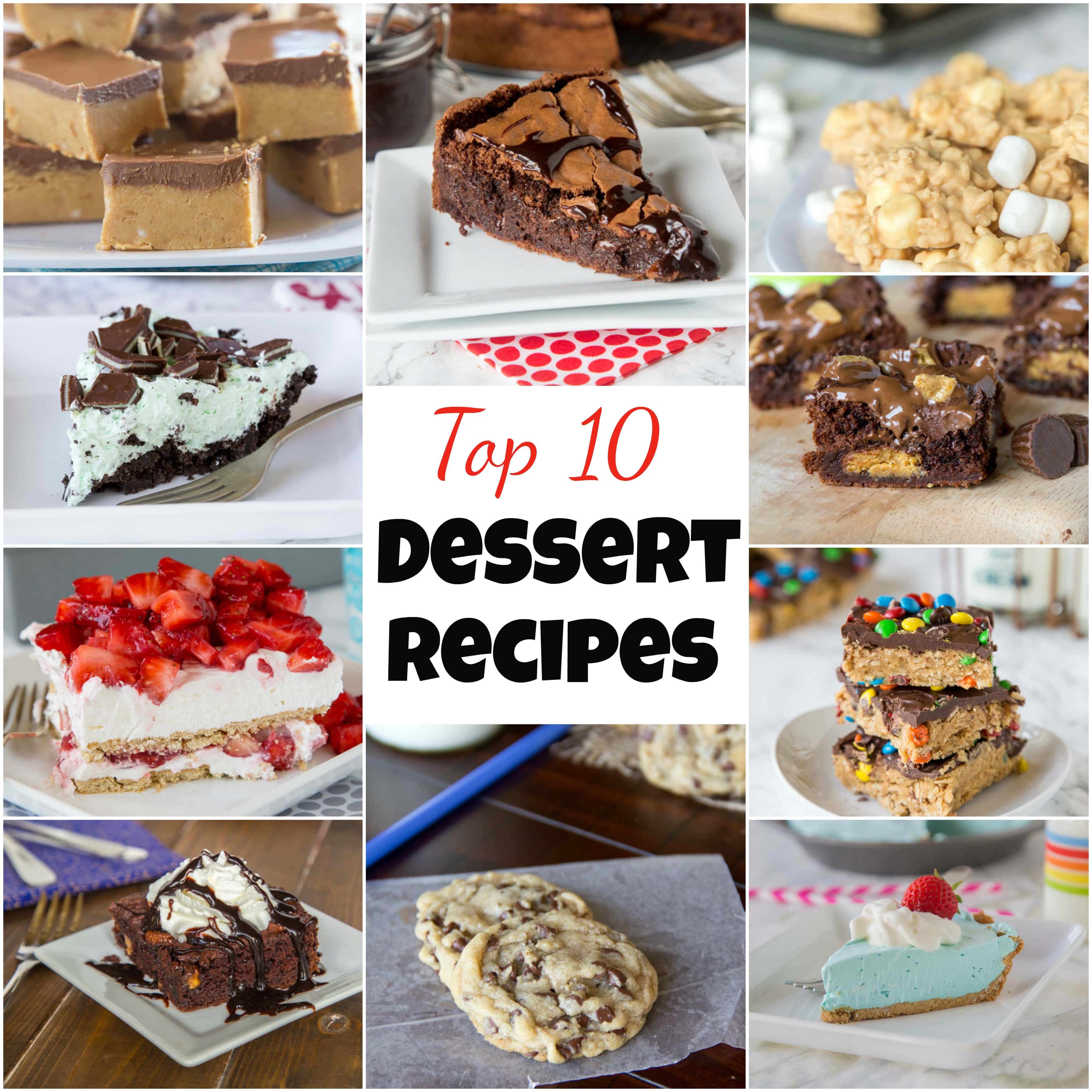 Top 10 Dessert Recipes - Dinners, Dishes, and Desserts