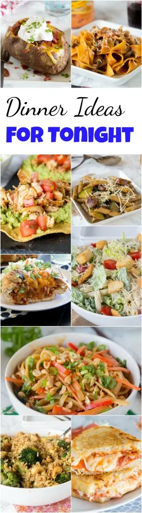Dinner Ideas for Tonight - looking for something you can make tonight?  Don't have a plan, don't have a lot of time or stuff prepped?  Here are 25 great dinner ideas you can make with no planning ahead!  #dinner #dinnertime #dinnerideas #recipes #dinnerrecipes