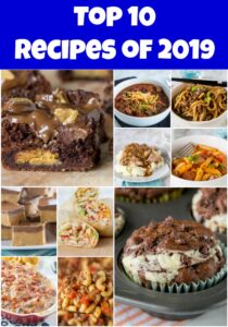 Top 10 Recipes of 2019 - Dinners, Dishes, and Desserts